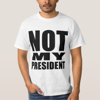 "NICHT MEIN PRÄSIDENT " T-Shirt