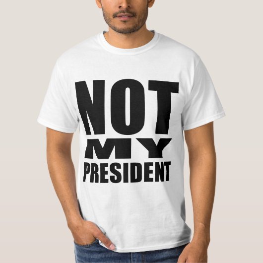 "NICHT MEIN PRÄSIDENT " T-Shirt (Vorderseite)