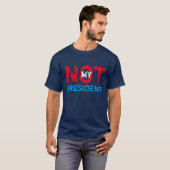 Nicht mein Präsident Trump Protest T-Shirt (Vorne ganz)