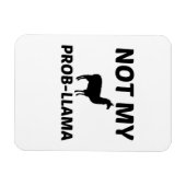 NICHT MEIN PROB LLAMA MAGNET (Horizontal)