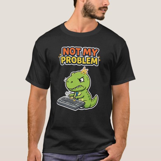 Nicht Mein Problem Büro T-Shirt (Vorderseite)