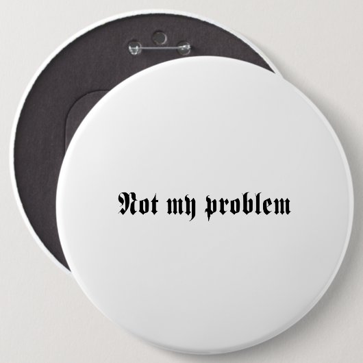 Nicht mein Problem Button (Vorne & Hinten)