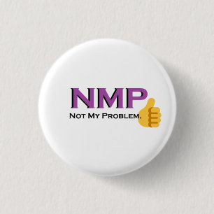 Nicht mein Problem! Button