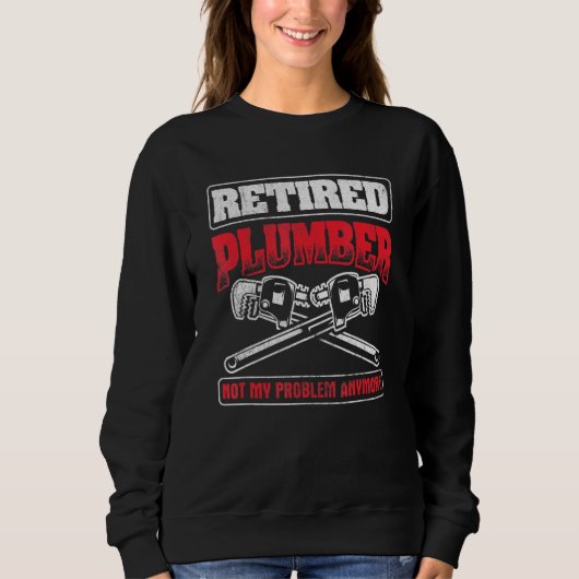 Nicht mein Problem, die Klempnerklammer ist nicht Sweatshirt (Vorderseite)