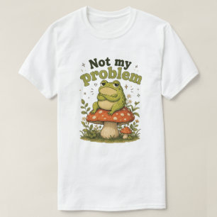 Nicht Mein Problem Frosch T-Shirt   Lustiges Frech