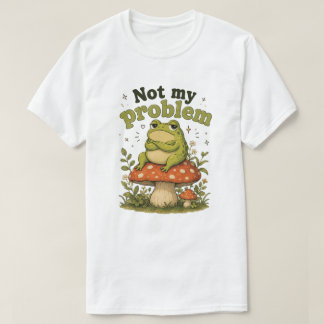 Nicht Mein Problem Frosch T-Shirt | Lustiges Frech