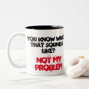 Nicht mein PROBLEM Funny Gag individuell Zweifarbige Tasse