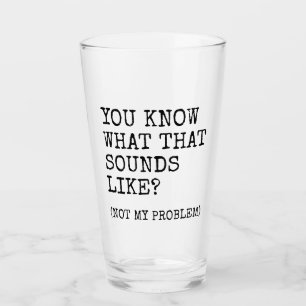 Nicht mein Problem Glas