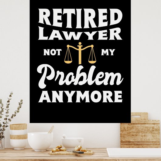 Nicht mein Problem ist, die Anwälte zu entlasten Poster (Küche)