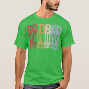 Nicht mein Problem ist ein Geschenk von Apotheker, T-Shirt