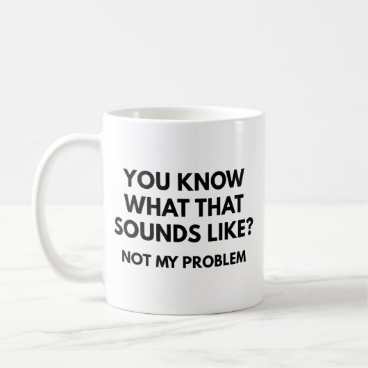 Nicht mein Problem Kaffeetasse (Links)