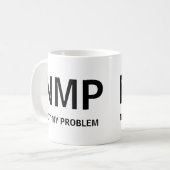 Nicht mein Problem Kaffeetasse (Vorderseite Links)
