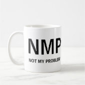 Nicht mein Problem Kaffeetasse (Links)