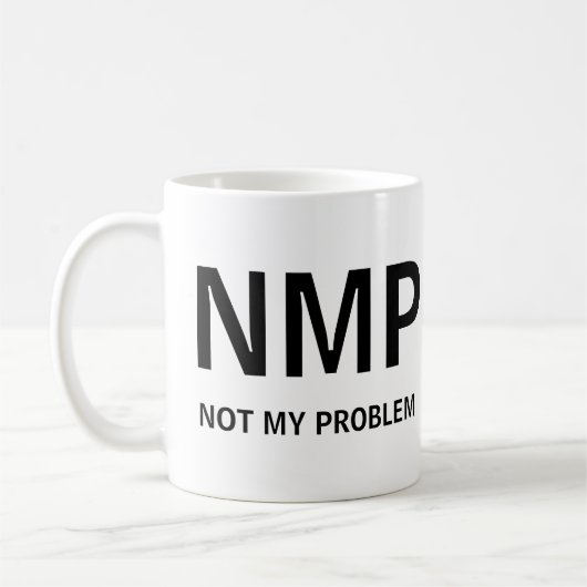 Nicht mein Problem Kaffeetasse (Links)