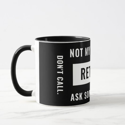 Nicht mein Problem löste den mühevollen Ruhestands Tasse (Links)