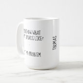 Nicht mein Problem lustig, sarkastisch gewohnt Kaffeetasse (Vorderseite Links)