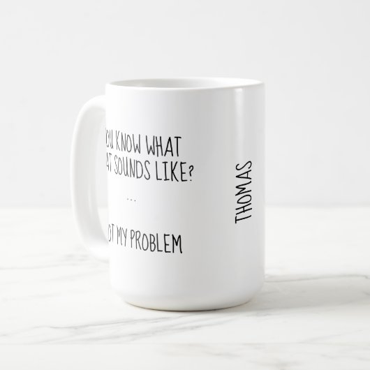 Nicht mein Problem lustig, sarkastisch gewohnt Kaffeetasse (Vorderseite Links)