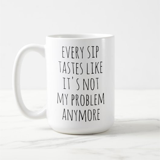 Nicht mein Problem mehr lustige Pensionskasse Cust Kaffeetasse (Links)