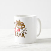 🙈☕ „Nicht Mein Problem, Nicht Mein Drama“ Tasse � (VorderseiteRechts)