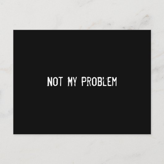 Nicht mein Problem Postkarte (Vorderseite)