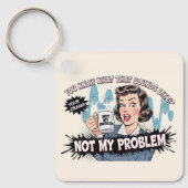 Nicht mein Problem Schlüsselanhänger (Vorderseite)