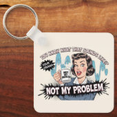 Nicht mein Problem Schlüsselanhänger (Vorderseite)
