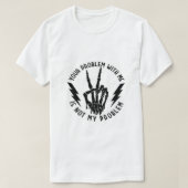 Nicht mein Problem T-Shirt (Design vorne)