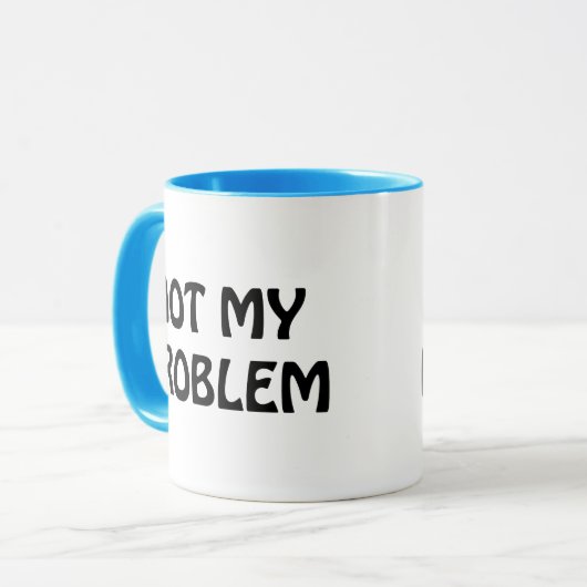 Nicht mein Problem Tasse (Vorderseite Links)