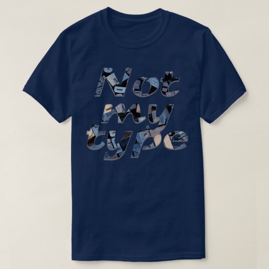 Nicht mein Typ T-Shirt (Design vorne)
