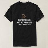 Nicht mein Vorsitz nicht mein Problem wesentlich T-Shirt (Design vorne)