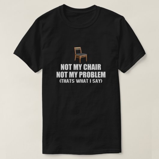 Nicht mein Vorsitz nicht mein Problem wesentlich T-Shirt (Design vorne)