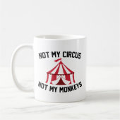Nicht mein Zirkus Kaffeetasse (Links)