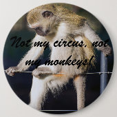 Nicht mein Zirkus, nicht mein Affenriegel Button (Vorderseite)