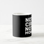 NICHT MEIN ZIRKUS, NICHT MEIN MONKEYS KAFFEES MUGS KAFFEETASSE (Mittel)