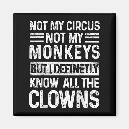 Nicht mein Zirkus, nicht meine Affen, aber ich ken Magnet (Vorne)