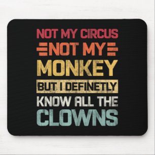 Nicht mein Zirkus, nicht meine Affen, aber ich ken Mousepad