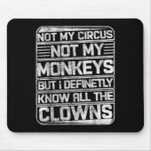 Nicht mein Zirkus, nicht meine Affen, aber ich ken Mousepad (Vorne)