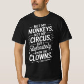 Nicht mein Zirkus, nicht meine Affen, aber ich wei T-Shirt (Vorderseite)