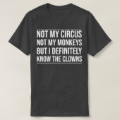 Nicht mein Zirkus, nicht meine Affen, aber ich wei T-Shirt (Design vorne)