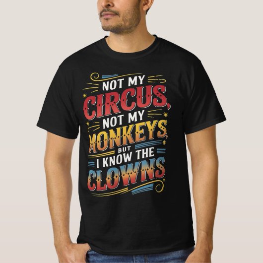 Nicht mein Zirkus, nicht meine Affen, aber ich wei T-Shirt (Vorderseite)