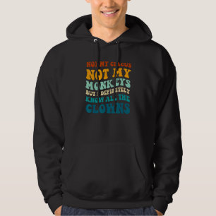 Nicht mein Zirkus Nicht meine Affen Bekleidung 1 Hoodie