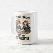 Nicht mein Zirkus, nicht meine Affen - Funny Carto Kaffeetasse (Vorderseite Links)