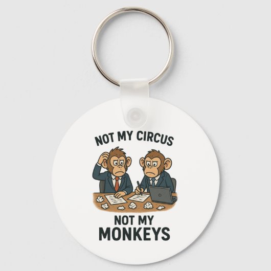 Nicht mein Zirkus, nicht meine Affen - Funny Carto Schlüsselanhänger (Vorderseite)