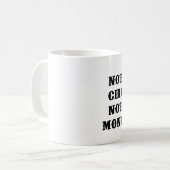 Nicht mein Zirkus, nicht meine Affen Kaffeetasse (Vorderseite Links)
