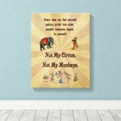 Nicht mein Zirkus, nicht meine Affen Leinwanddruck (Insitu (Holzboden))