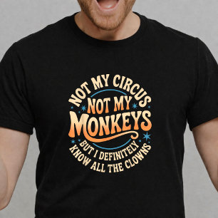 Nicht mein Zirkus, nicht meine Affen, Lustig Sarka T-Shirt