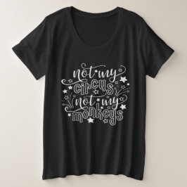 Nicht mein Zirkus, nicht meine Affen lustige Mama  Große Größe T-Shirt