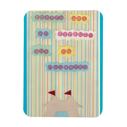 Nicht mein Zirkus. Nicht meine Affen. Magnet (Vertikal)