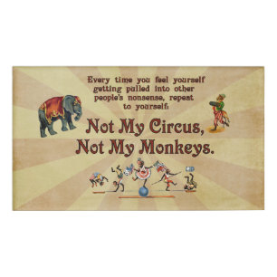 Nicht mein Zirkus, nicht meine Affen Namenschild