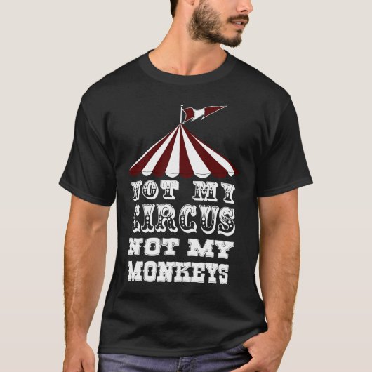 Nicht mein Zirkus nicht meine Affen, NICHT MEIN T-Shirt (Vorderseite)